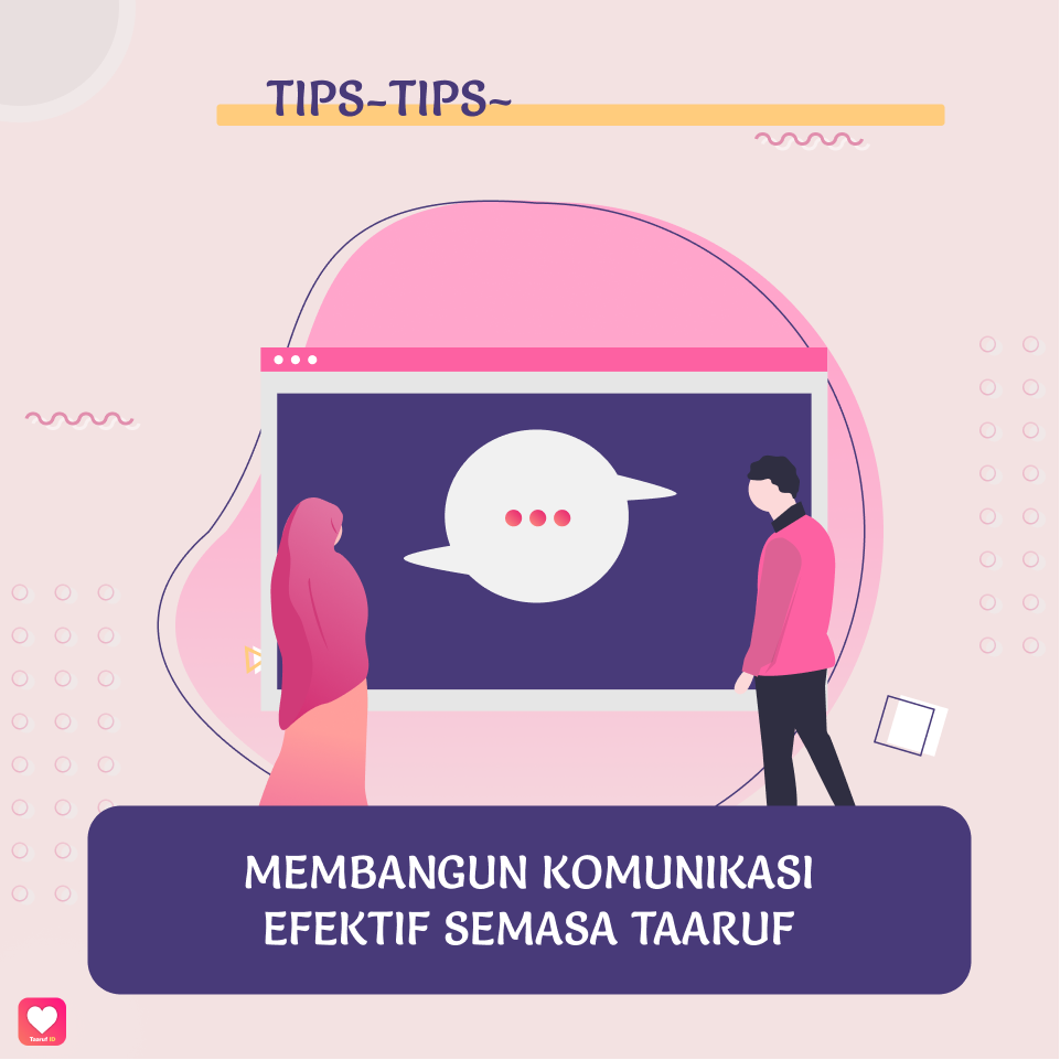 Tips Membangun Komunikasi Efektif Semasa Taaruf Taaruf ID